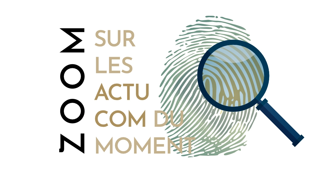 Image pour illustrer l'article de blog Zoom sur les actu com du moment