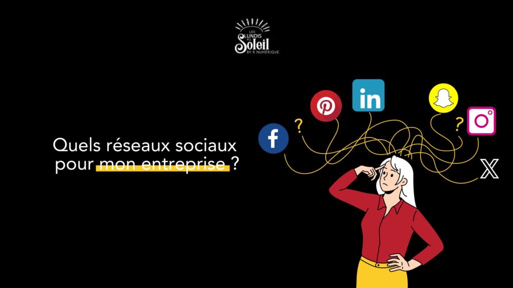 Quels réseaux sociaux pour mon entreprise ?